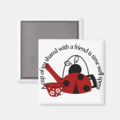 Een kopje thee gedeeld met een Friend Magnet (Voorkant / Achterkant)
