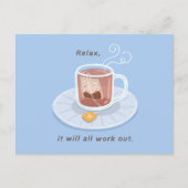 Een kopje thee, ontspan, het zal allemaal werken briefkaart (Voorkant)