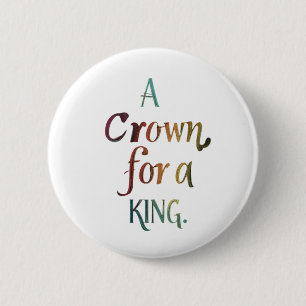 Een kroon voor een koning ronde button 5,7 cm