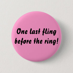Een laatste keer voor de ring. ronde button 5,7 cm