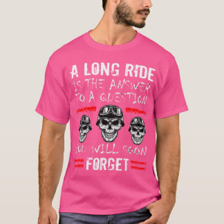 Een lange fietstocht is het antwoord op motorrijde t-shirt