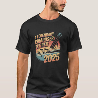 Een legendarische componist is met pensioen gegaan t-shirt