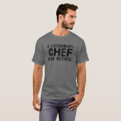 EEN LEGENDARY CHEF HEEFT DE Funny Retirement Cook  T-shirt (Voorkant volledig)