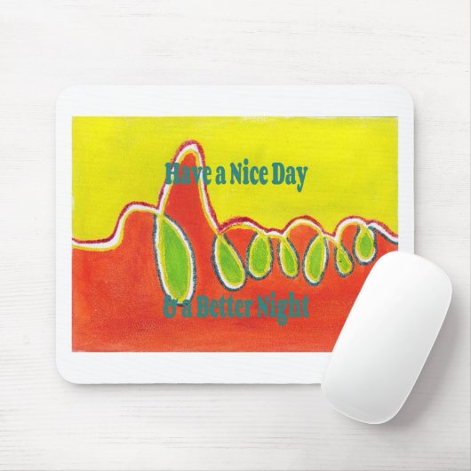 Een leuke dag en een betere nacht olieverfschilder muismat (Met muis)