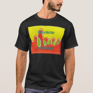 Een leuke dag en een betere nacht olieverfschilder t-shirt
