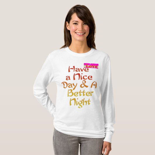 Een leuke dag en een betere nacht t-shirt (Voorkant volledig)