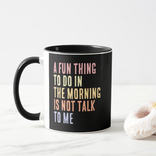 Een leuke ochtendactiviteit is om niet tegen me te mok (Met donut)