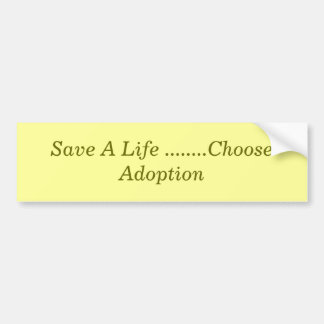 Een leven redden........Kies adoptie Bumpersticker