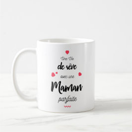 Een leven van rêve met een perfecte mama koffiemok
