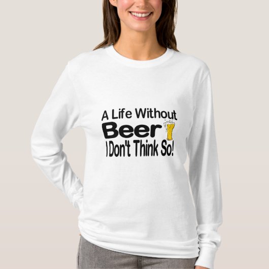 Een leven zonder bier t-shirt (Voorkant)