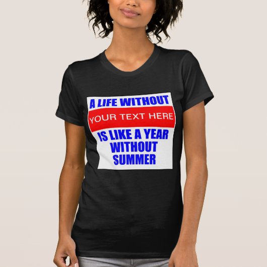 Een leven zonder? Is een jaar zonder zomerT-S T-shirt (Voorkant)