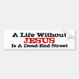Een leven zonder Jezus is een doodlopende straat. Bumpersticker