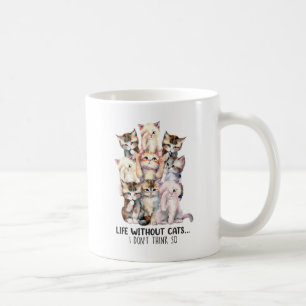 Een leven zonder katten? Ik denk het niet Koffiemok