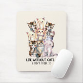 Een leven zonder katten? Ik denk het niet Muismat (Met muis)