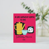 Een leven zonder koffie is alsof ik een grapje heb briefkaart (Staand voorkant)