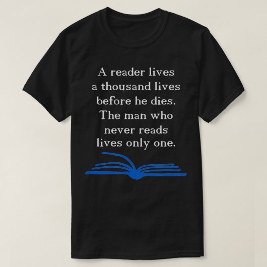 Een lezer leeft duizend levens bibliofiel t-shirt (Design voorkant)