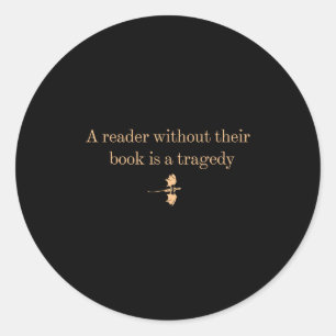 Een lezer zonder zijn boek is een tragedie ronde sticker