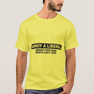 EEN LIBERAL. HERINNEREN AAN HEN DODE MENSEN KUNNEN T-SHIRT