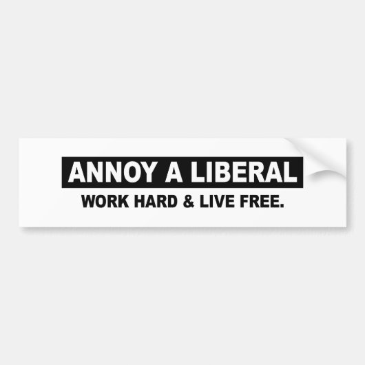 EEN LIBERAL. WERK HARD EN LEVEN VRIJ BUMPERSTICKER (Voorkant)
