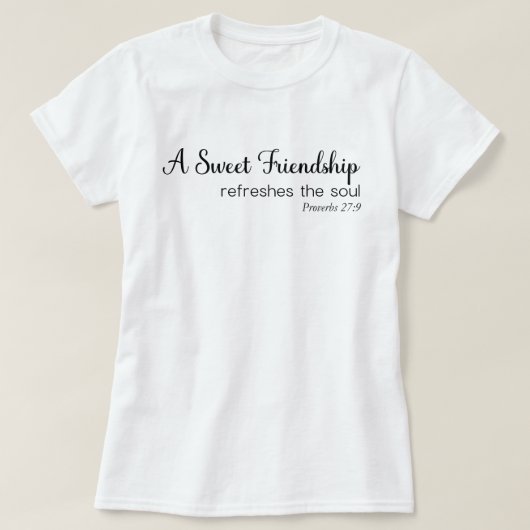 Een lieve vriendschap verfrist de ziel Christelijk T-shirt (Design voorkant)