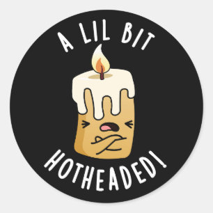 Een lil beetje hete kop grappige kaars pun donker ronde sticker