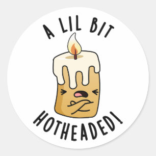 Een lil beetje hete kop grappige kaars woordspelin ronde sticker