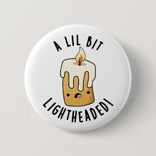 Een lil beetje licht hoofd grappig kaars puns ronde button 5,7 cm