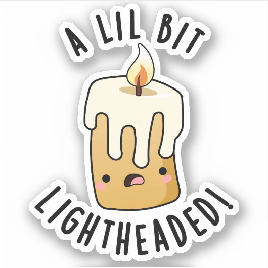 Een lil beetje licht hoofd grappig kaars puns sticker (Voorkant)