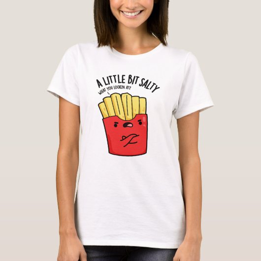Een lil beetje zout grappig frietjes woordje t-shirt (Voorkant)