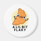 Een Lil Bit Flaky Funny Croissant Pastry Pun Magneet (Voorkant)