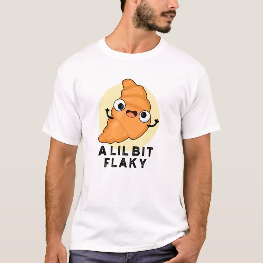Een Lil Bit Flaky Funny Croissant Pastry Pun T-shirt (Voorkant)