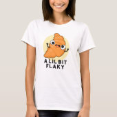 Een Lil Bit Flaky Funny Croissant Pastry Pun T-shirt (Voorkant)