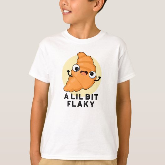 Een Lil Bit Flaky Funny Croissant Pastry Pun T-shirt (Voorkant)