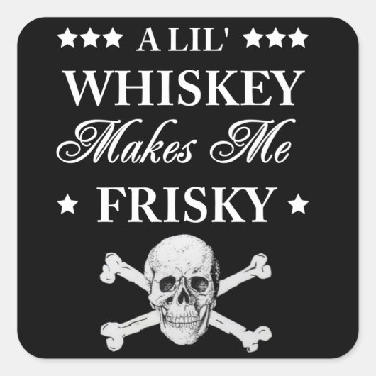 Een Lil Whiskey maakt me gek Vierkante Sticker (Voorkant)