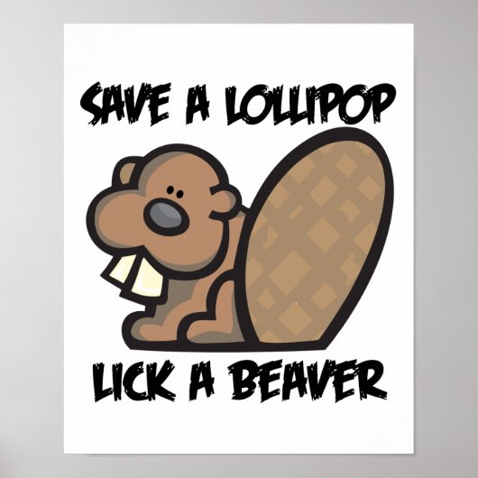 Een Lollipop Lick a Beaver opslaan Poster (Voorkant)
