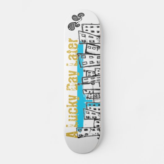 EEN LUCKY DAY LATER SKATEBOARD (Voorkant)