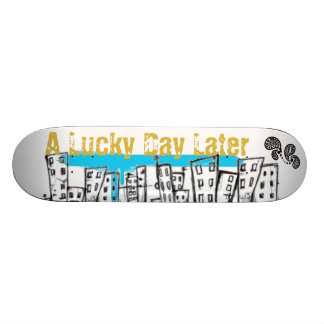 EEN LUCKY DAY LATER SKATEBOARD
