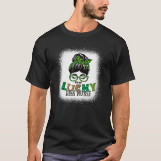 Eén Lucky Desk Neurse Bleaching Messy Bun St Patri T-shirt