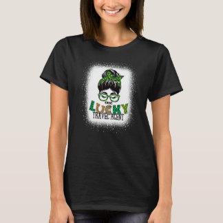 Een Lucky Travel Agent Bleaching Messy Bun St Patr T-shirt
