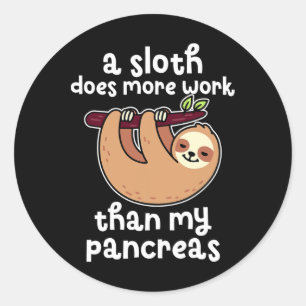 Een luiaard doet meer werk dan mijn alvleesklier D Ronde Sticker