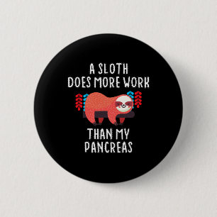 Een luiaard doet meer werk dan mijn alvleesklier - ronde button 5,7 cm