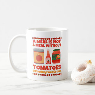Een maaltijd is geen maaltijd zonder tomaten koffiemok