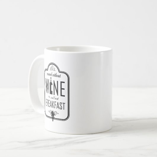 Een maaltijd zonder wijn heet ontbijt koffiemok (Voorkant links)