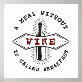 Een maaltijd zonder wijn heet ontbijt poster (Voorkant)