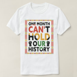 Een maand kan onze geschiedenis niet houden... t-shirt