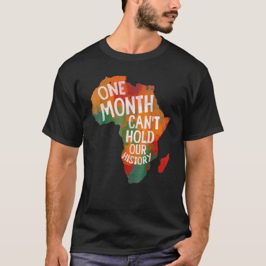 Een maand kan onze geschiedenis niet langer zwart  t-shirt (Voorkant)