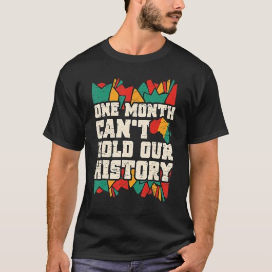 Een maand kan onze geschiedenis niet langer zwart  t-shirt (Voorkant)