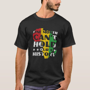 Een maand kan onze geschiedenis niet langer zwart  t-shirt