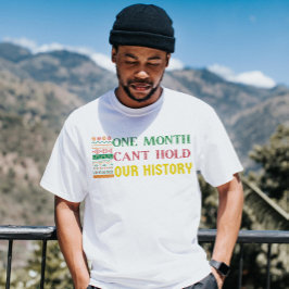 Een maand kan onze geschiedenis niet vasthouden Bl T-shirt