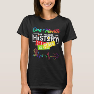 Een maand kan onze geschiedenis niet zwart houden. t-shirt